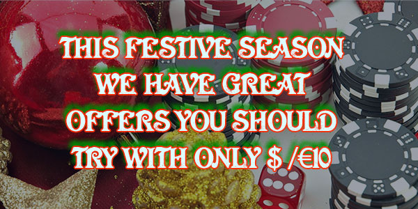 This festive season we have great offers you should try with only $/€10
